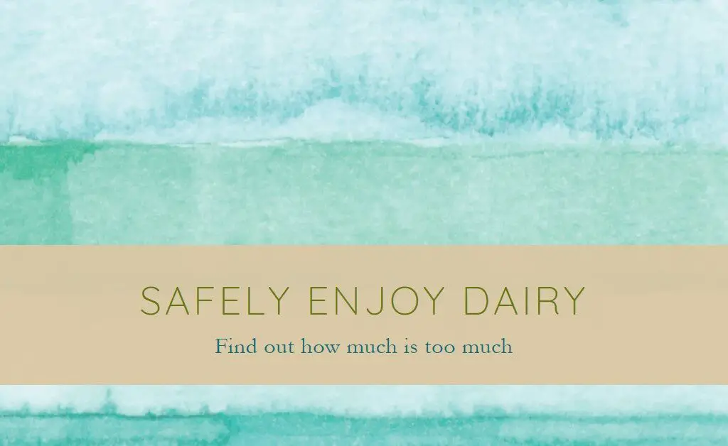 What are the risks of excessive dairy consumption?