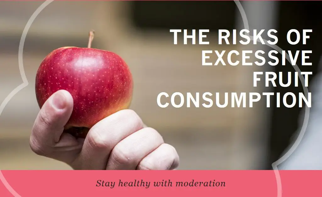 What are the risks of excessive fruit consumption?